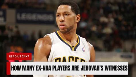 nba players that are now jehovah witnesses|How many ex